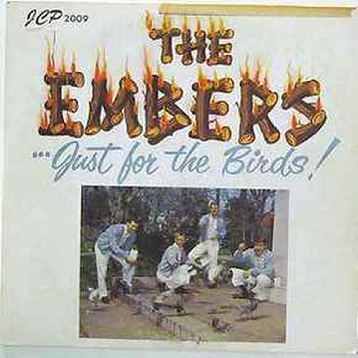 Embers -- Just For The Birds!