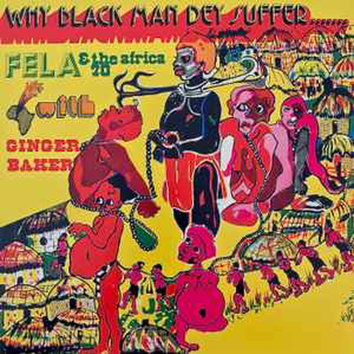 Kuti, Fela & Africa 70 -- Why Black Man Dey Suffer