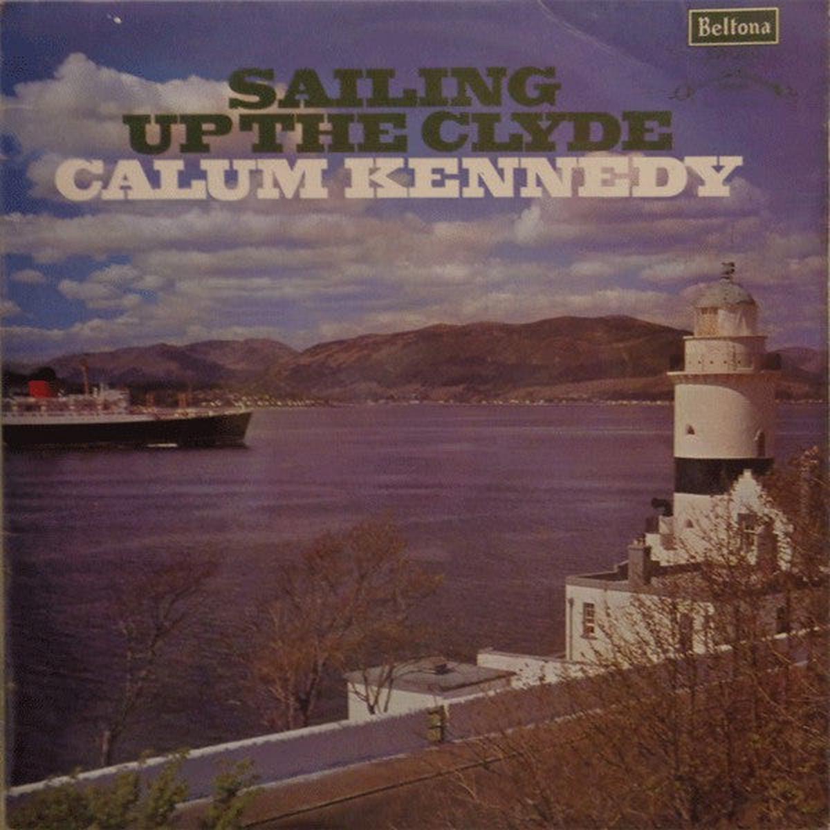 Calum Kennedy Sailing Up The Clyde - 1972-Celtic, Folk (vinyl)