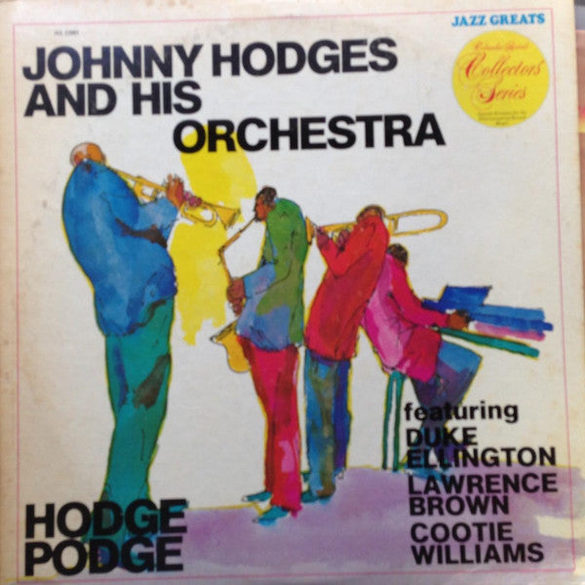 Johnny Hodges And His Orchestra Featuring Duke Ellington, Lawrence Brown & Cootie Williams Hodge Podge - 1974- Jazz Swing (vinyl)