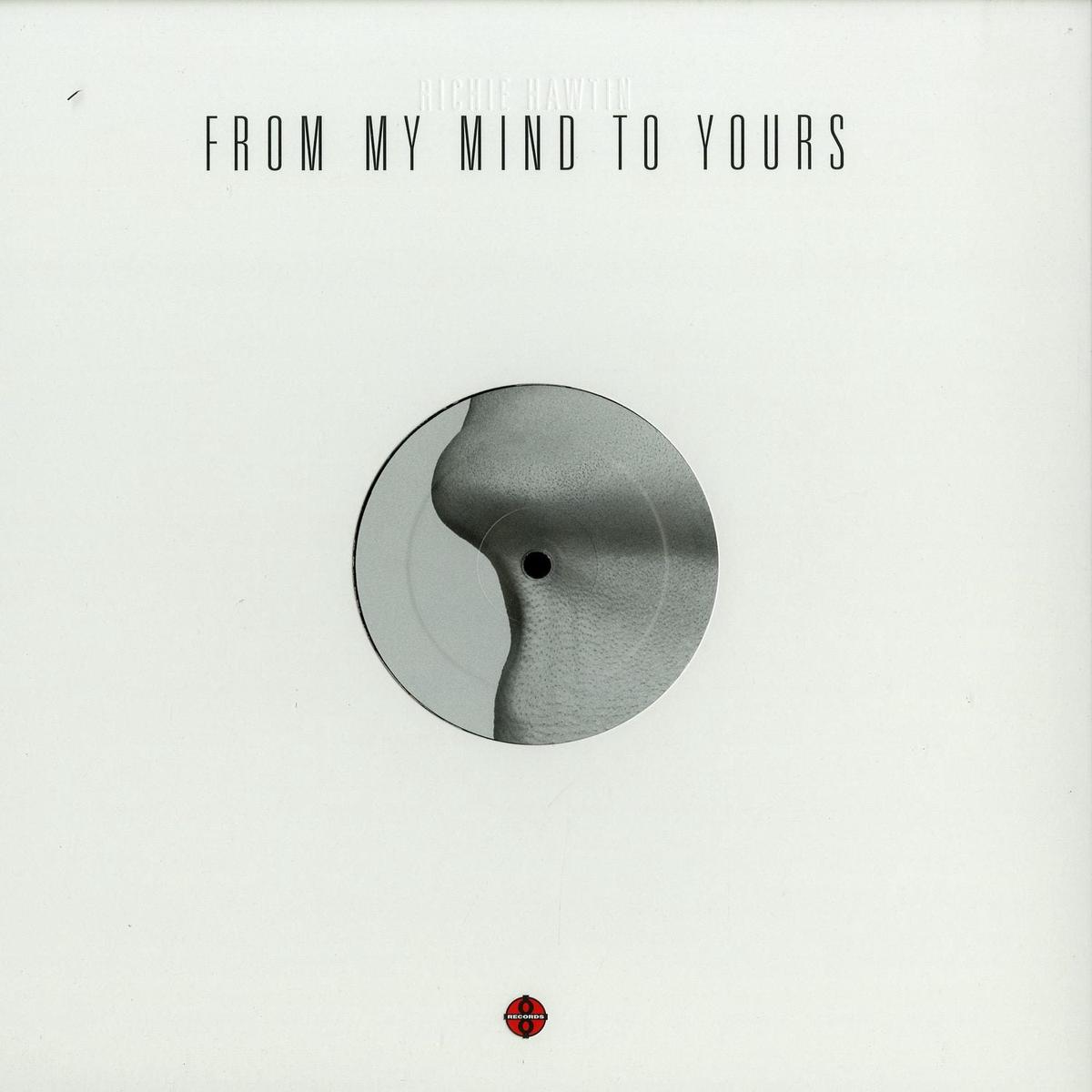 RICHIE HAWTIN FROM MY MIND TO YOURS