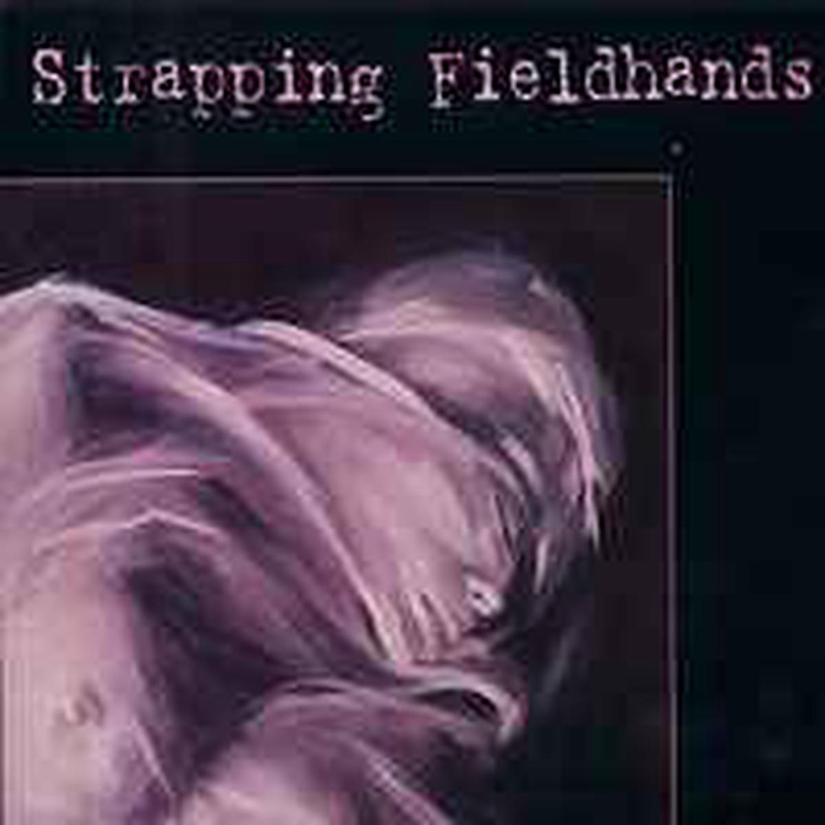 Strapping Fieldhands -- The Caul