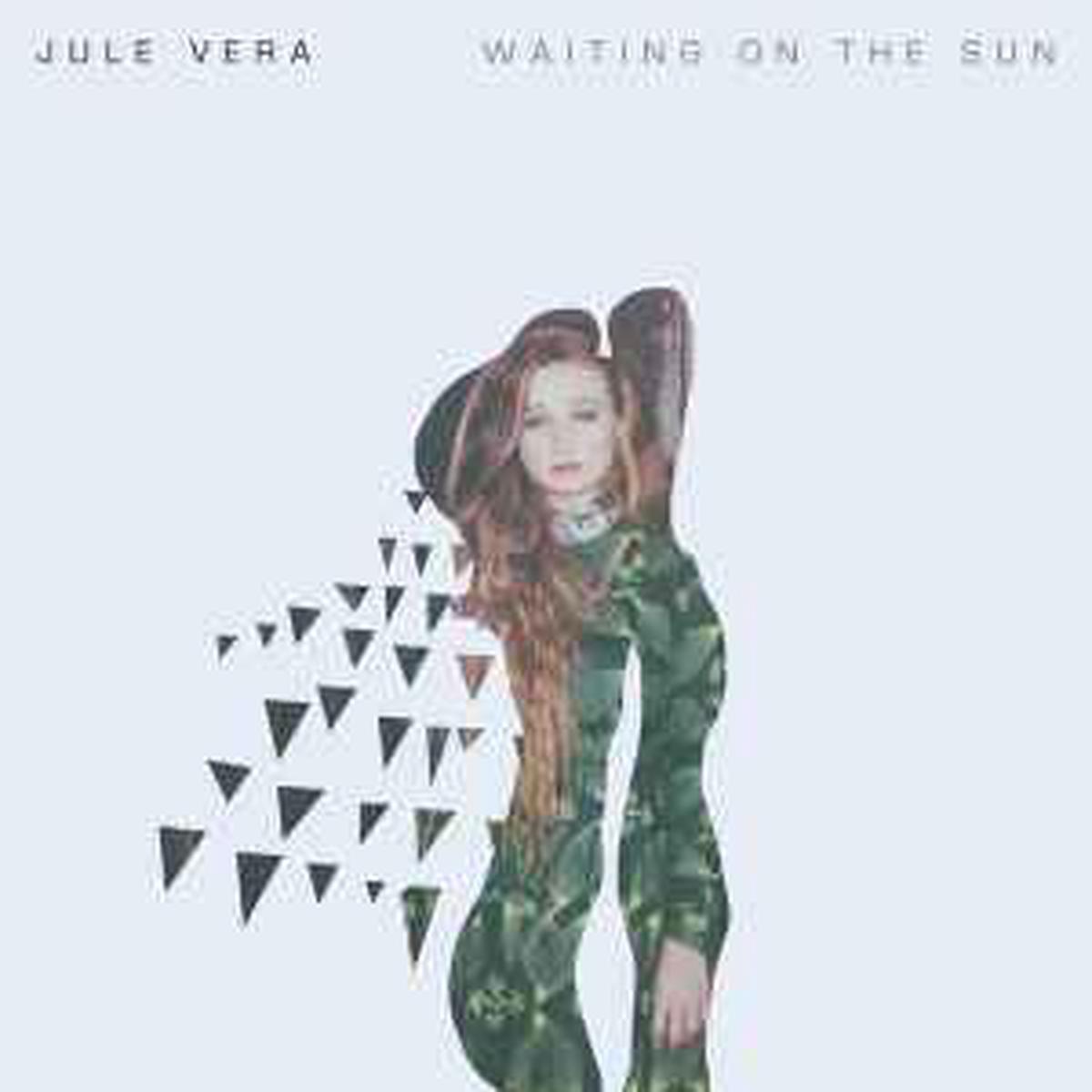 Jule Vera -- Waiting On The Sun