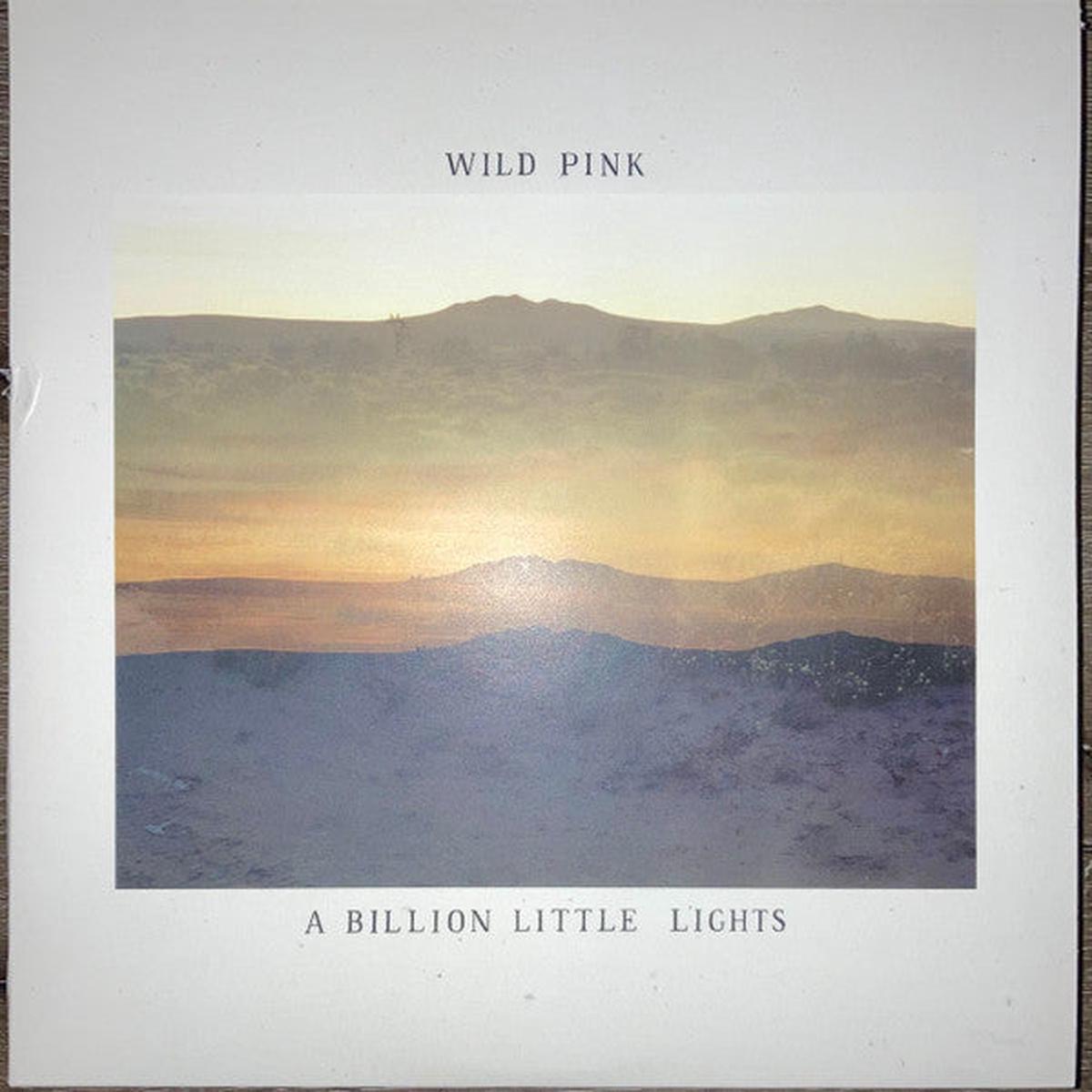 Wild Pink - A Billion Little Lights (Arrives in 4 Days)