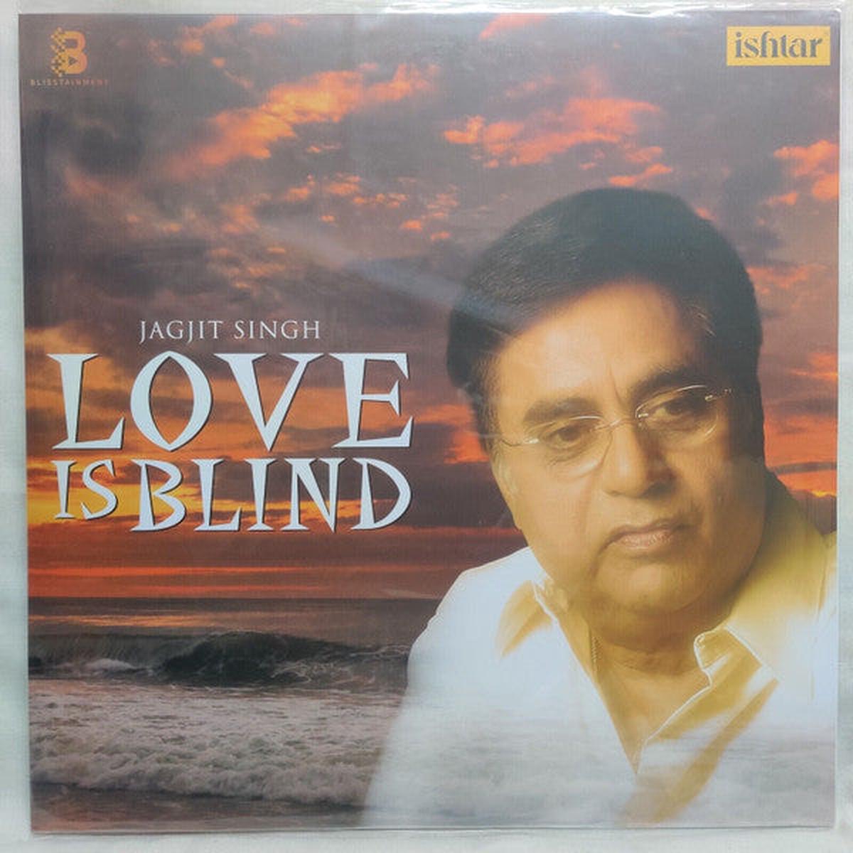 Jagjit Singh - Love Is Blind (Quick Ship)