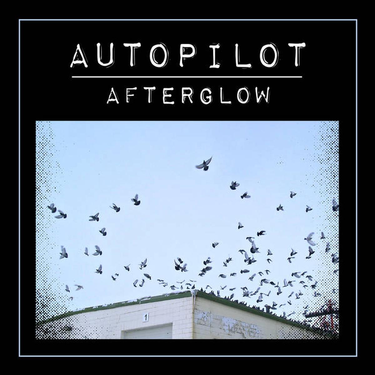 Autopilot -- Afterglow (x)