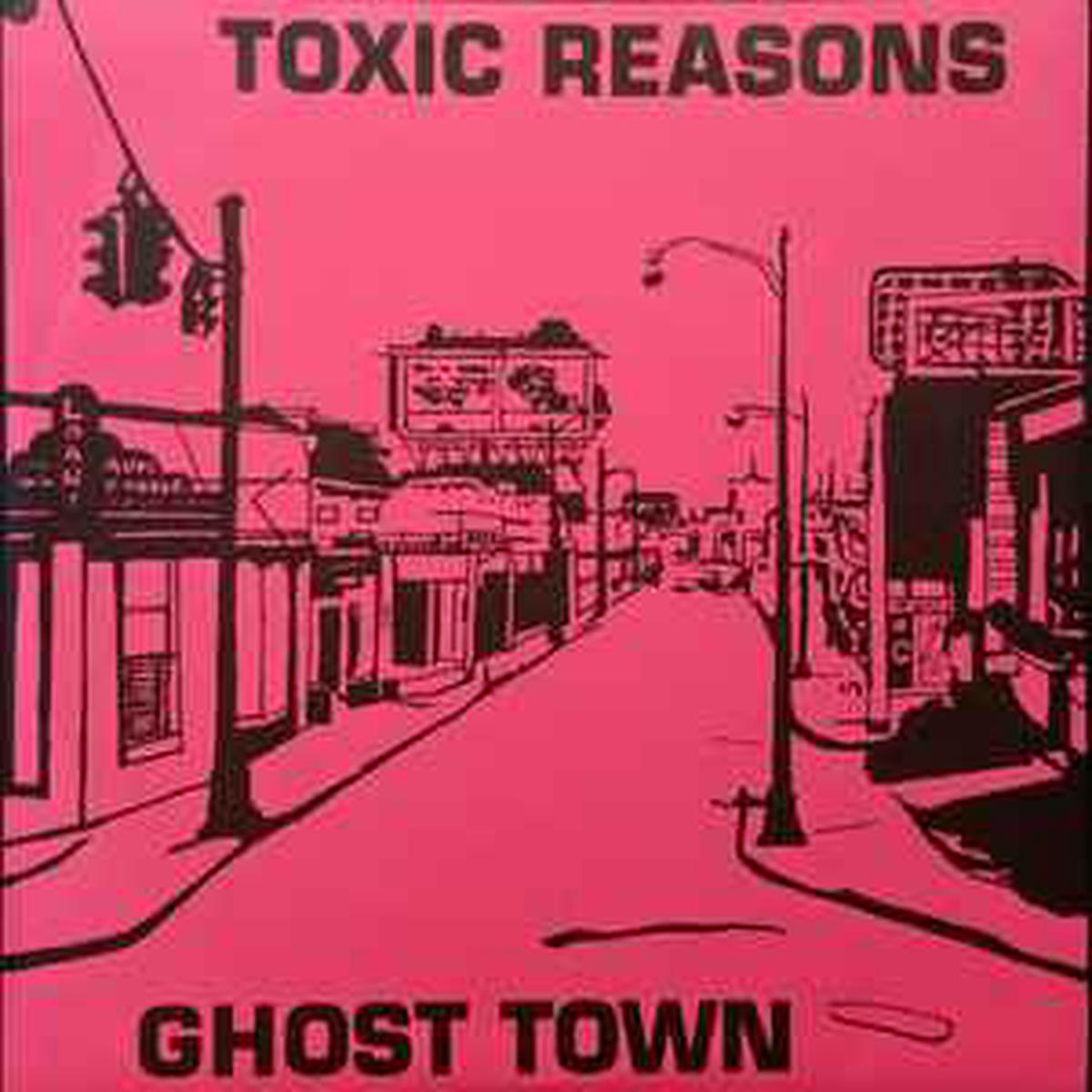 Toxic Reasons -- Ghost Town