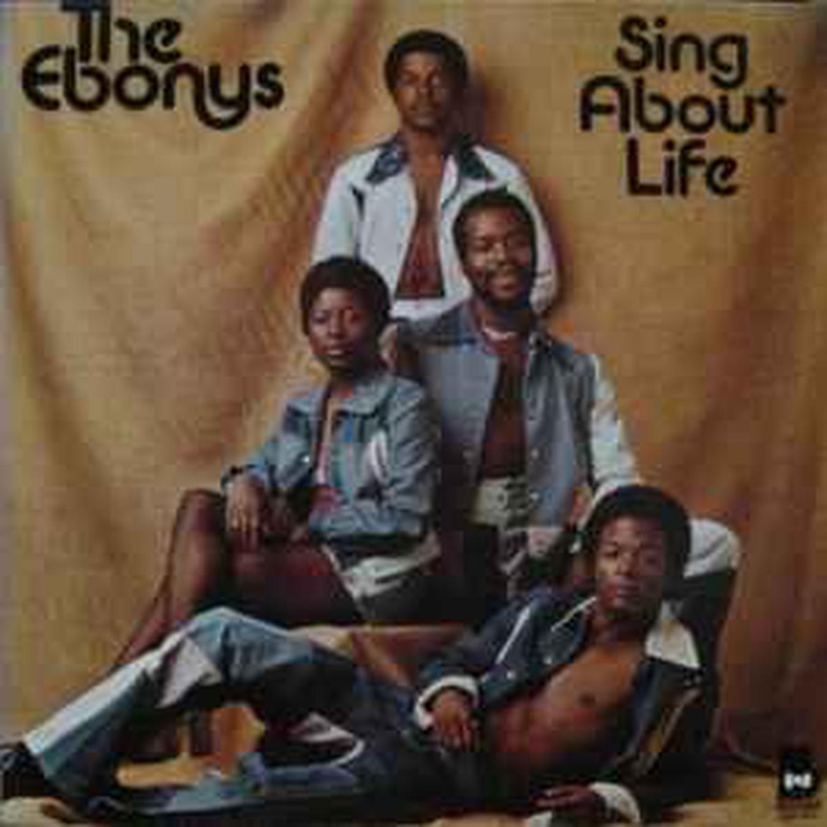 Ebonys -- Sing About Life
