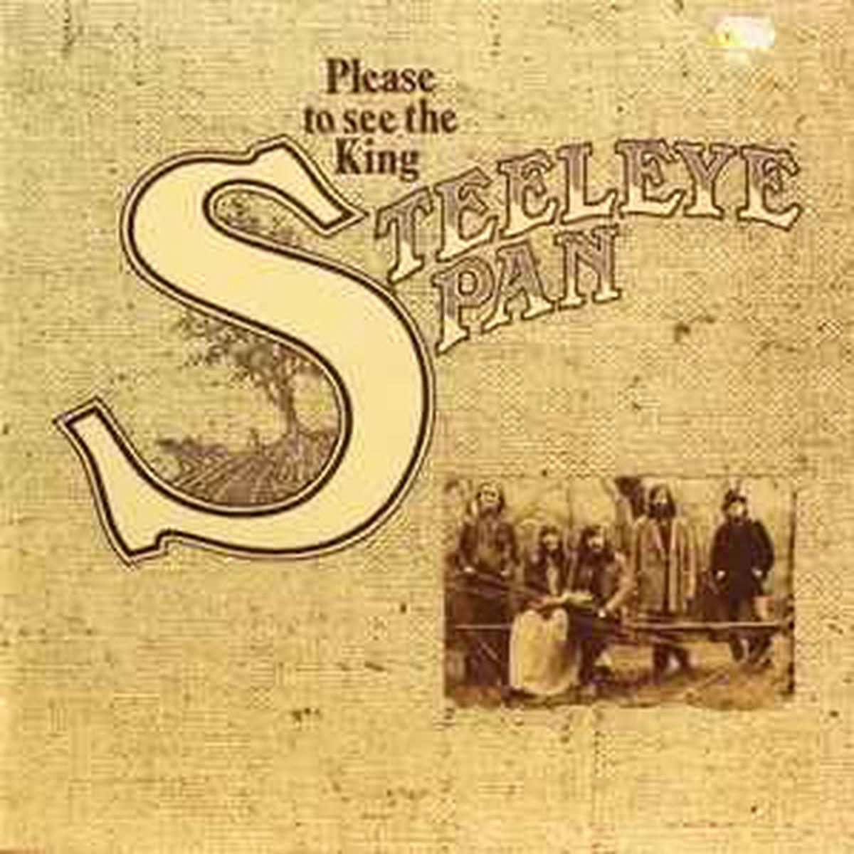 Steeleye Span -- Please To See The King