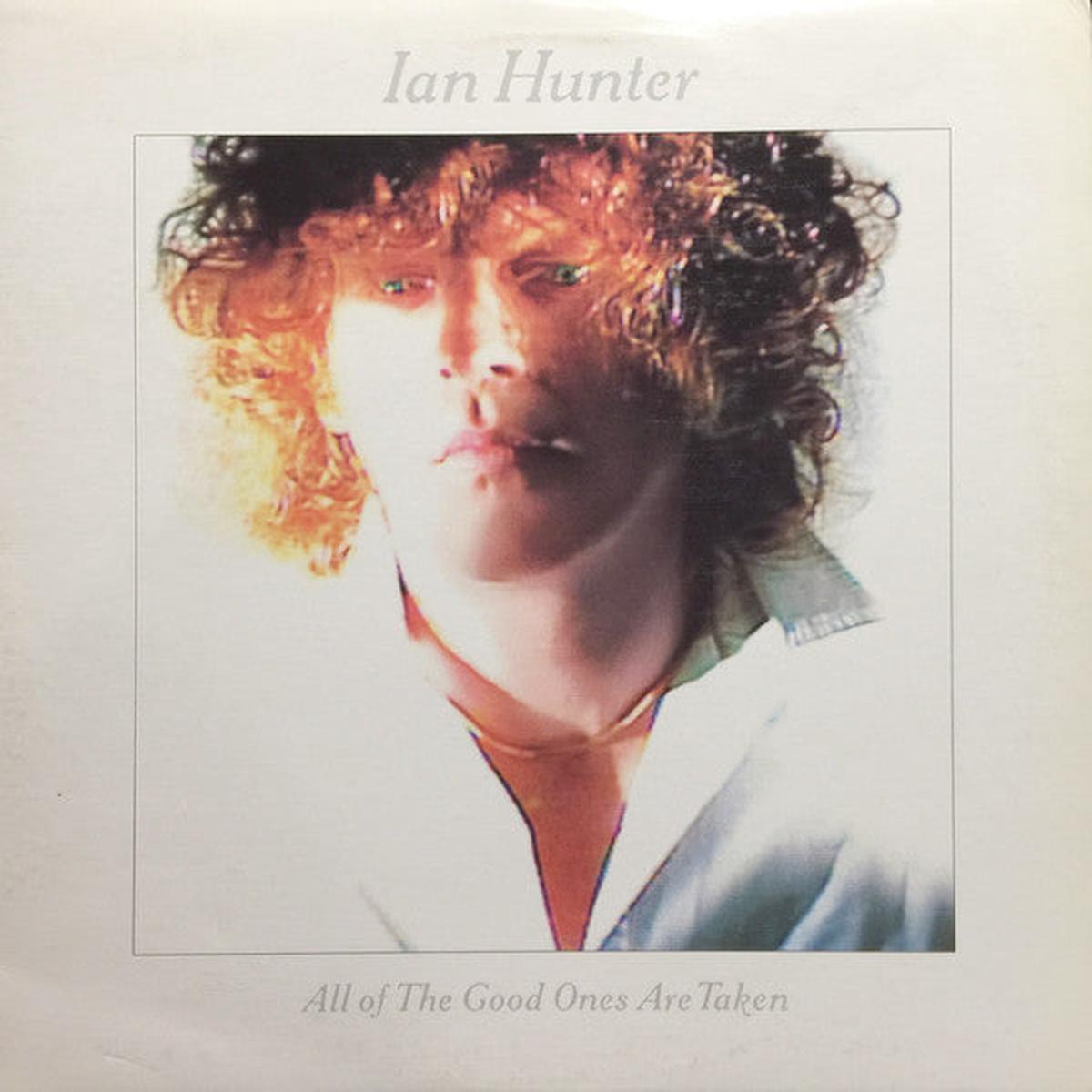 Ian Hunter All Of The Good Ones Are Taken - 1983-Pop Rock, Classic Rock (Vinyl)