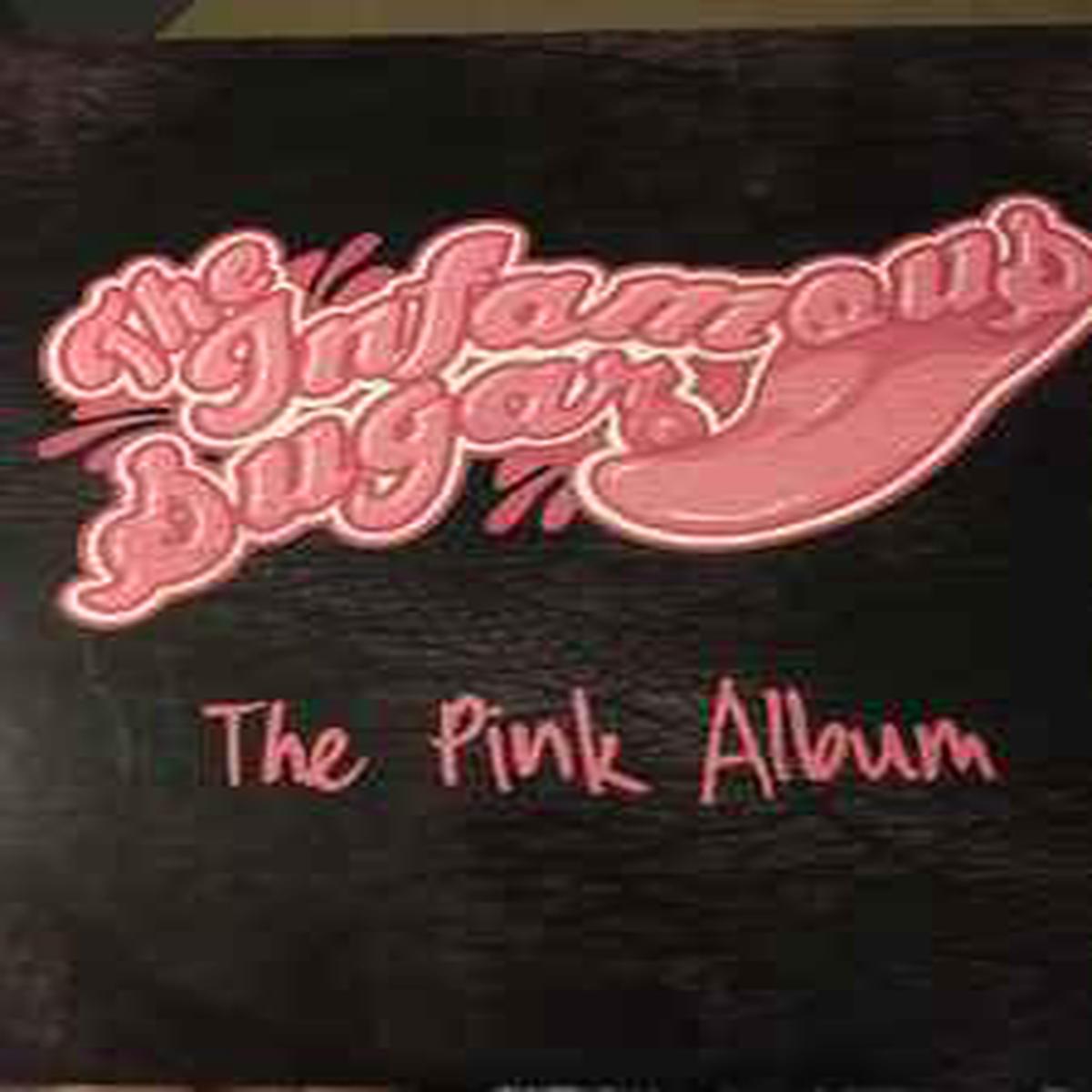 Infamous Sugar -- The Pink Album (x)