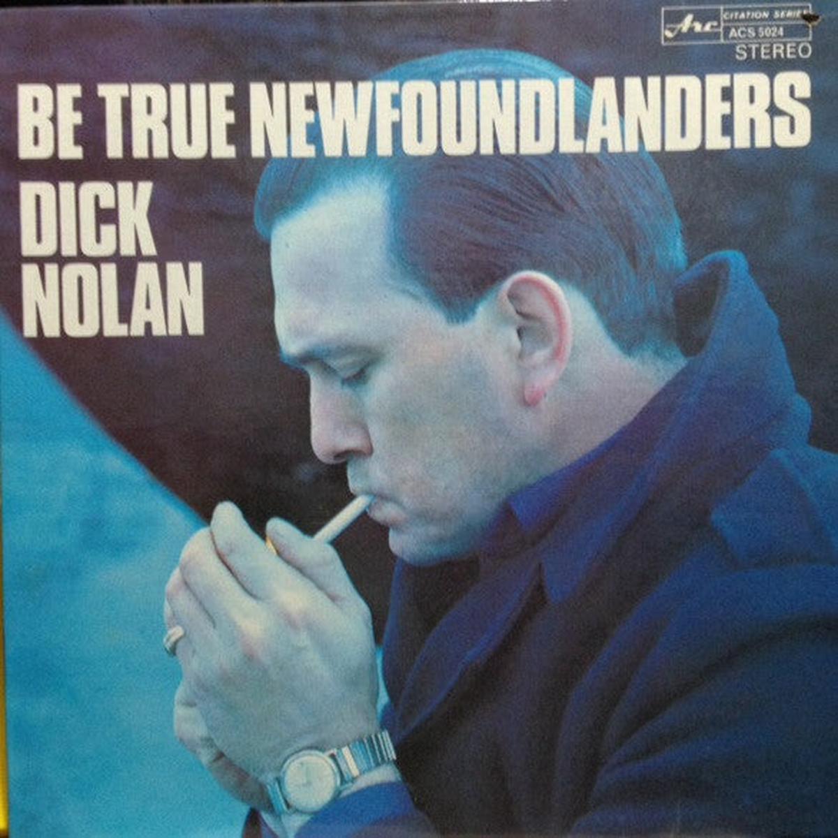 Dick Nolan Be True Newfoundlanders - `1968-Folk, World, & Country,Newfoundland (Vinyl)