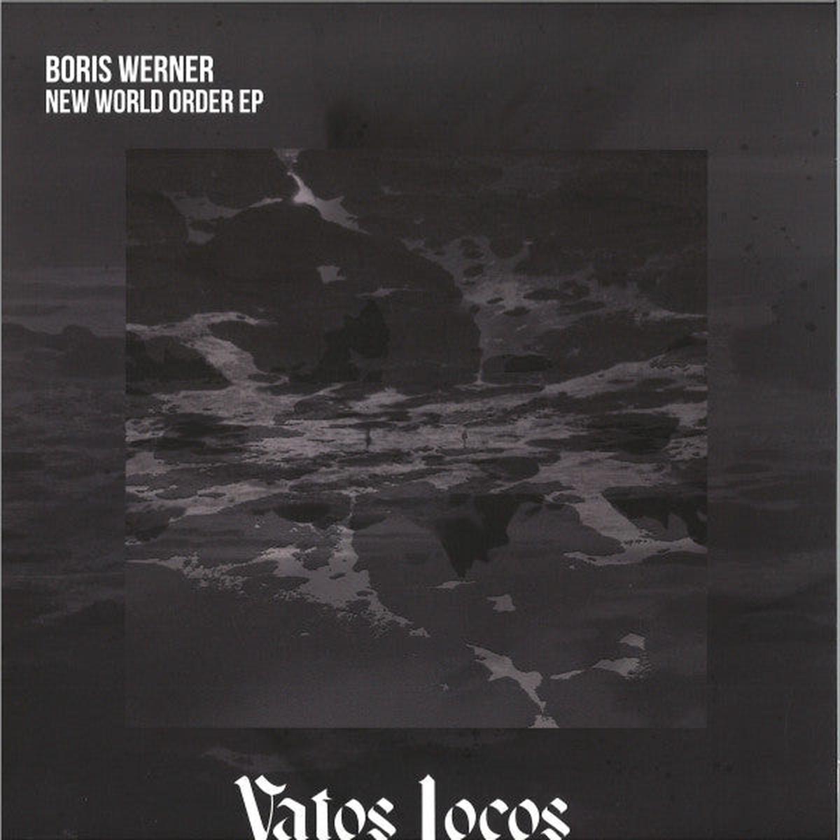 BORIS WERNER NEW WORLD ORDER EP