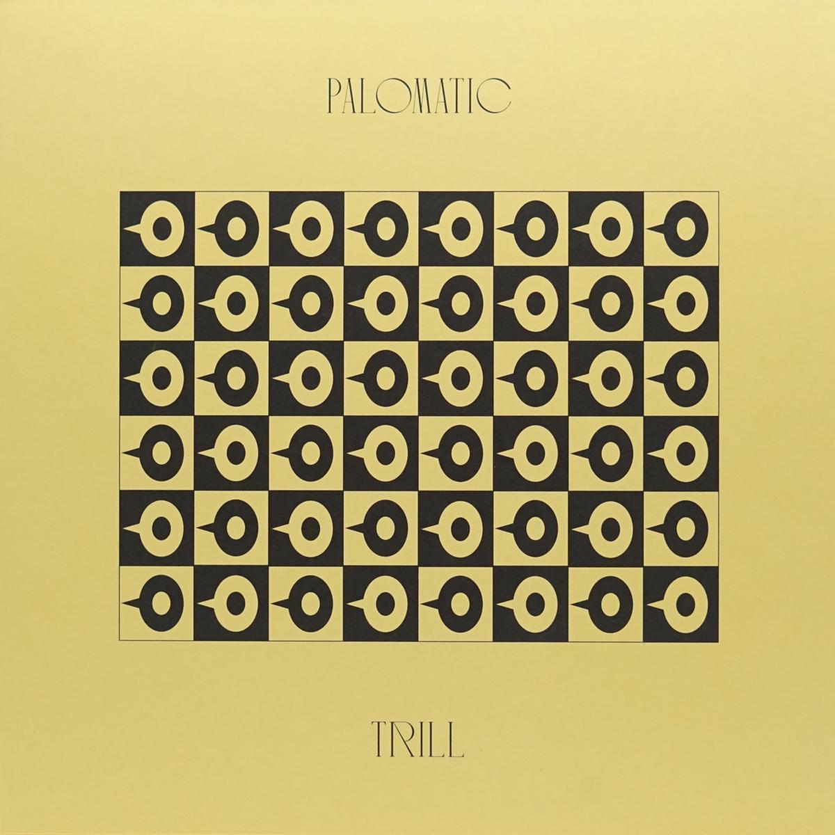 PALOMATIC TRILL