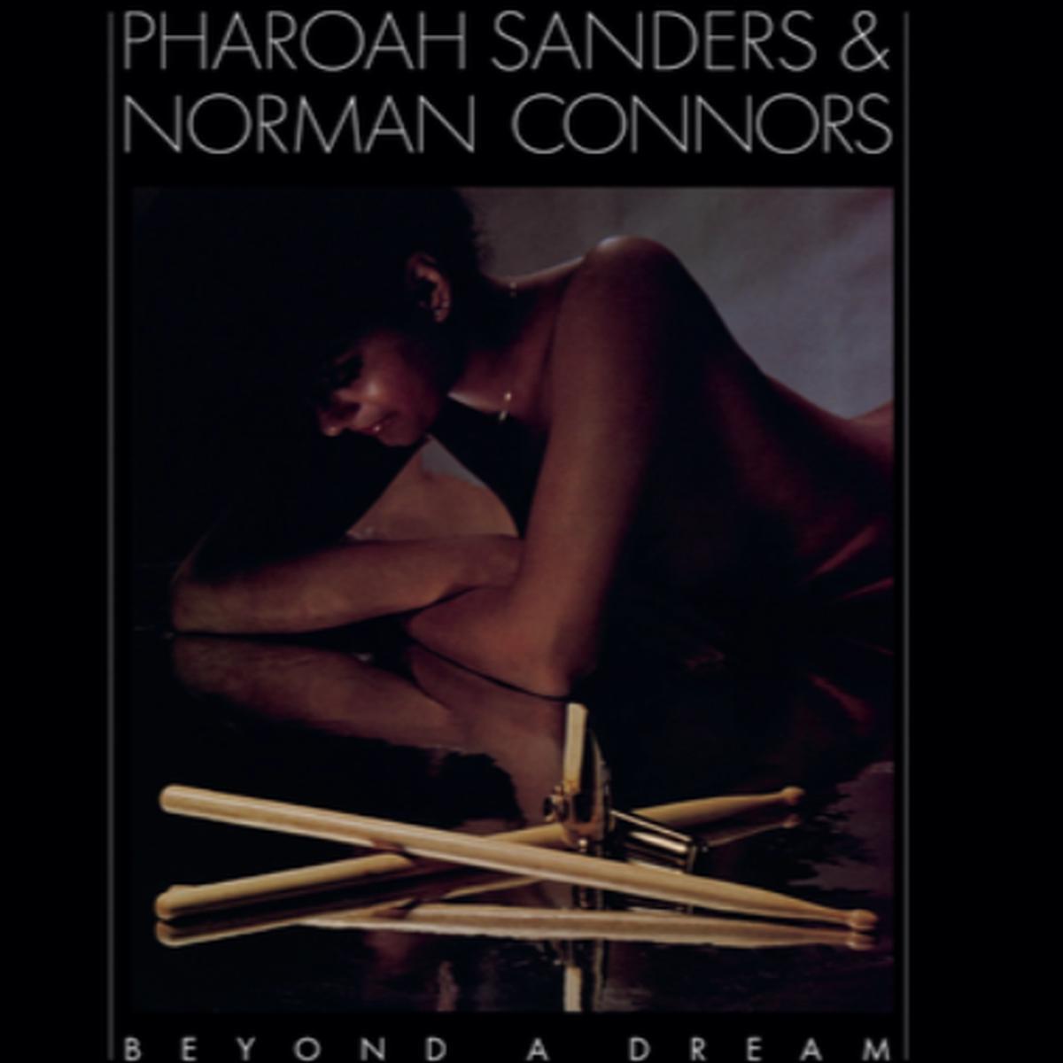 Pharoah Sanders and Norman Connors - Beyond A Dream