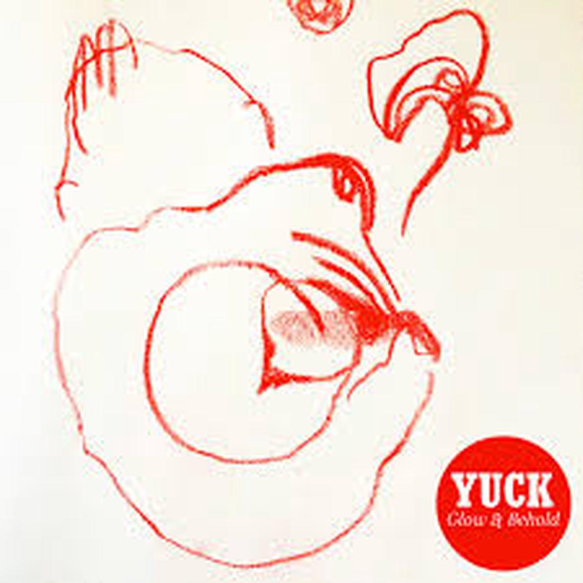 Yuck - Glow & Behold (Arrives in 4 Days)