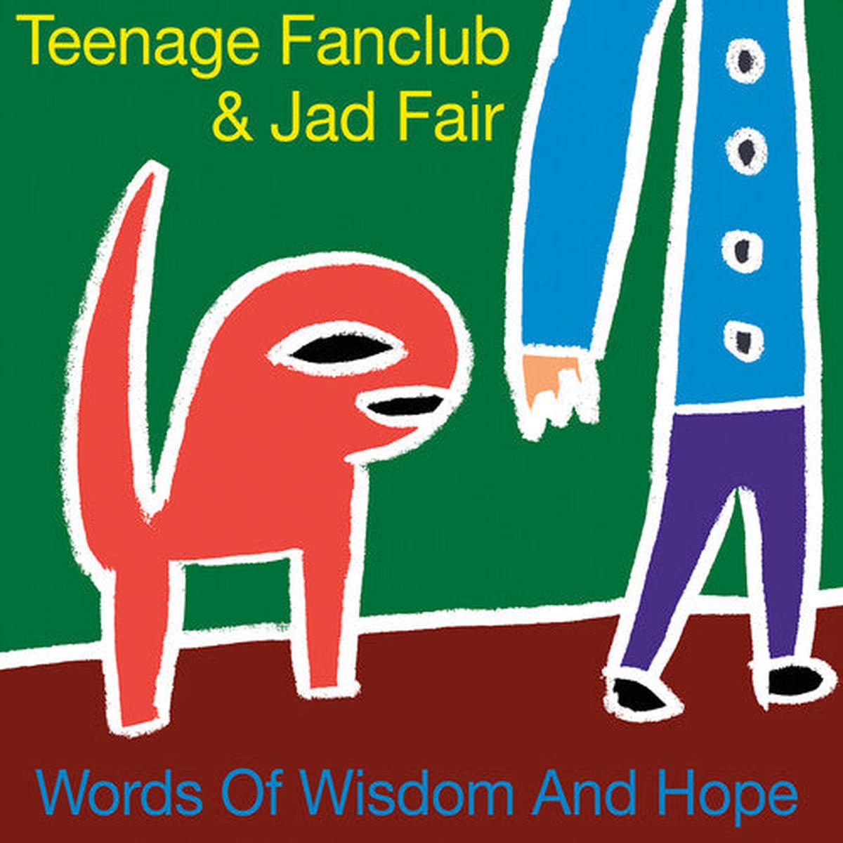 Teenage Fanclub -- Words Of Wisdon & Hope