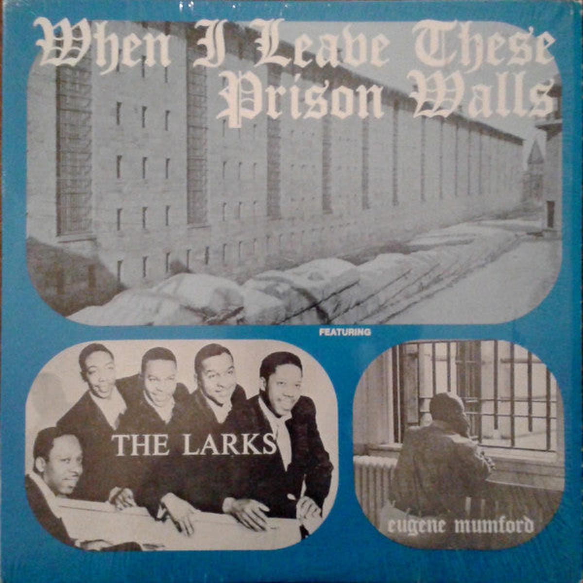 The Larks Featuring Eugene Mumford  When I Leave These Prison Walls - Rhythm & Blues (Very Rare Vinyl)