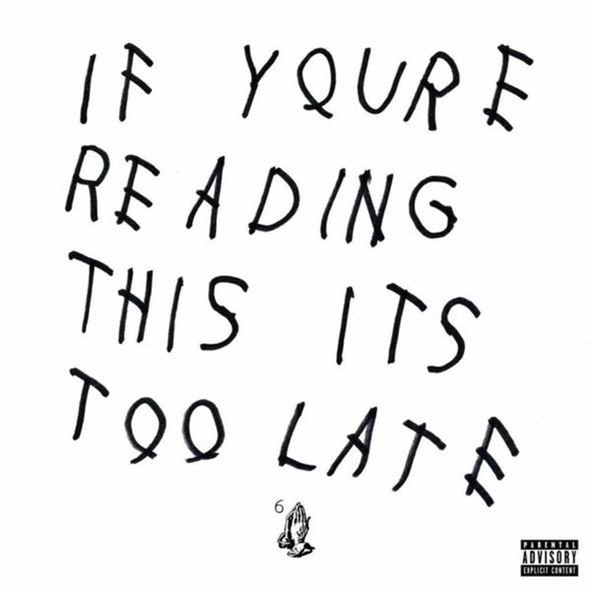 Drake - If You're Reading This It's Too Late (Arrives in 4 Days)