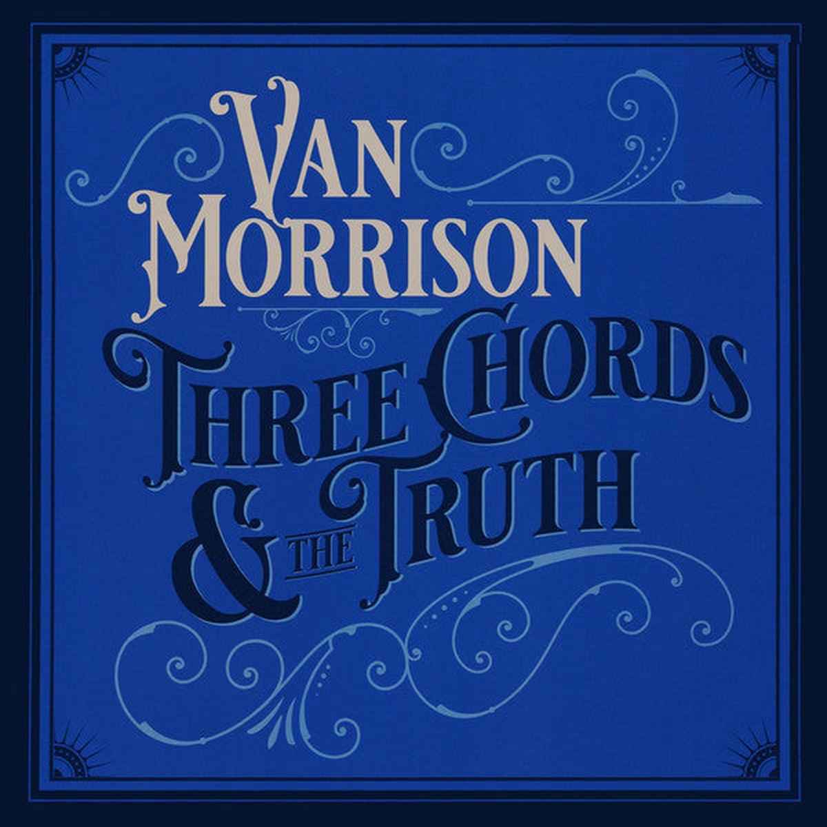 Van Morrison - Three Chords & The Truth (Arrives in 4 Days)
