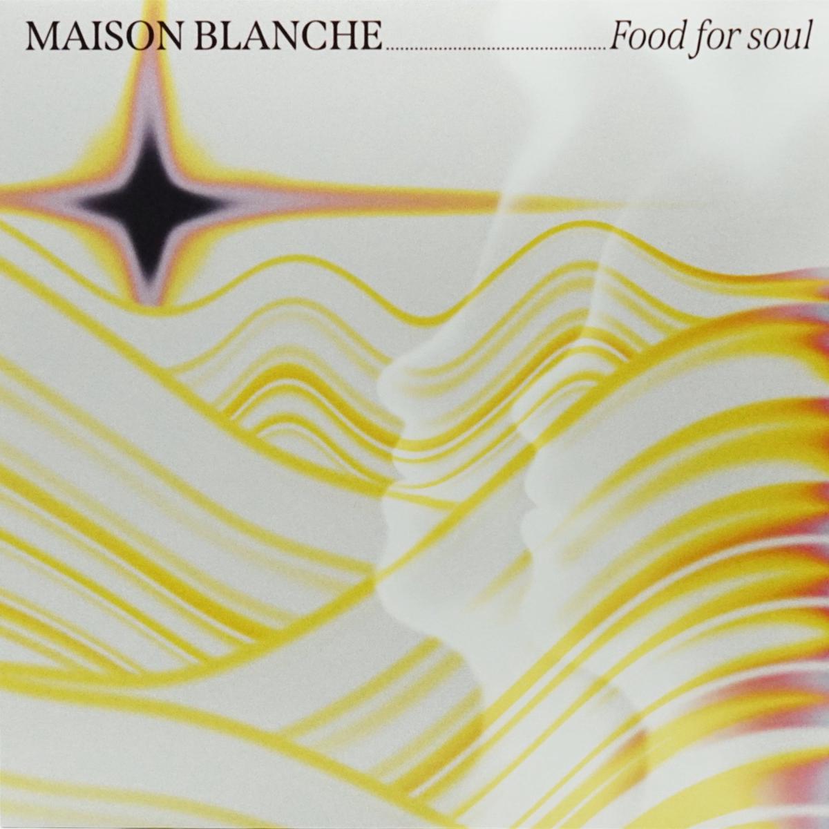 MAISON BLANCHE FOOD FOR SOUL