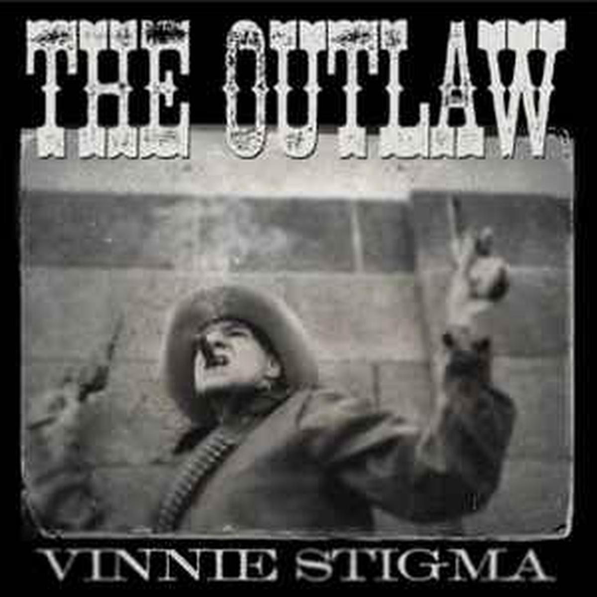 Vinnie Stigma -- The Outlaw Vinnie Stigma