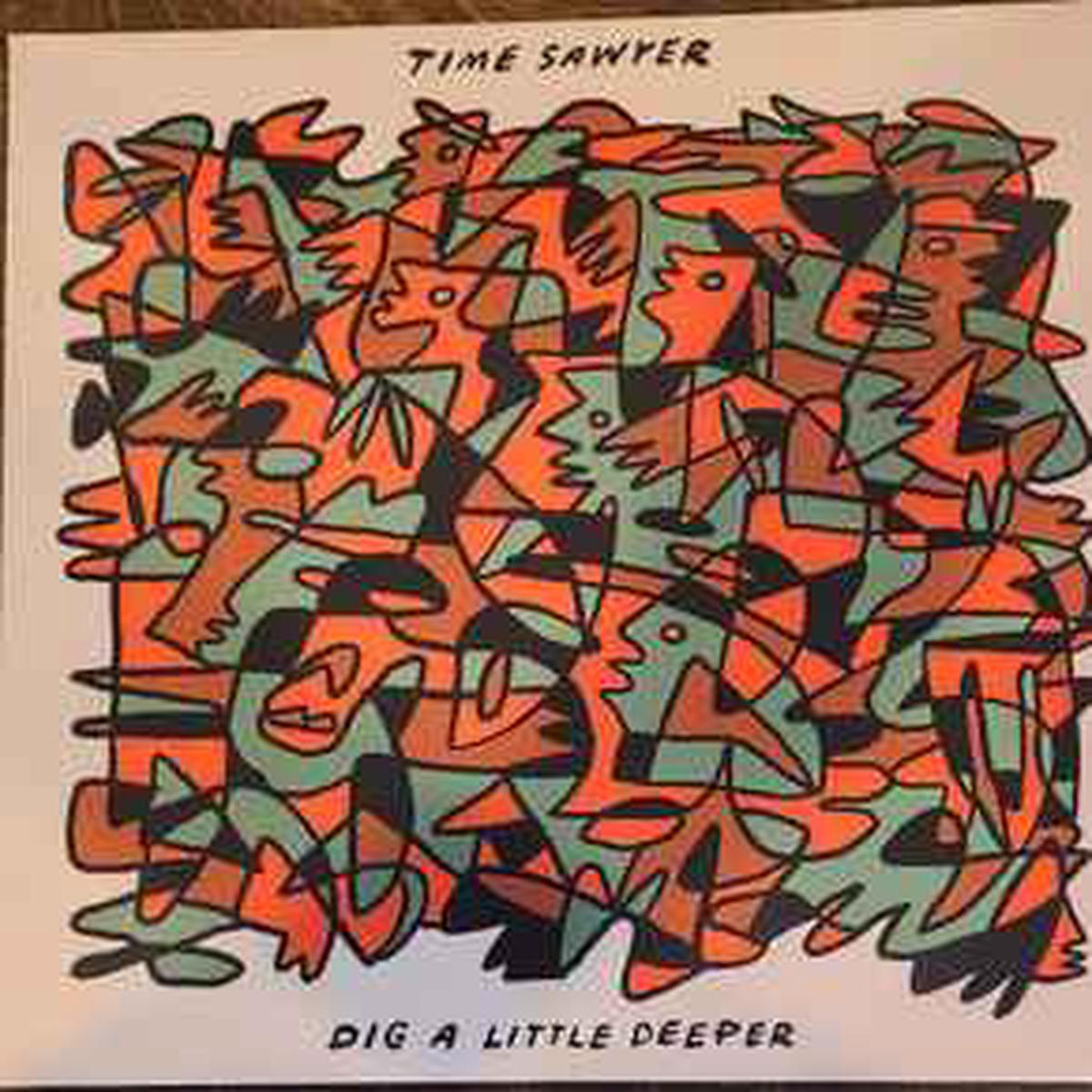 Time Sawyer -- Dig a Little Deeper