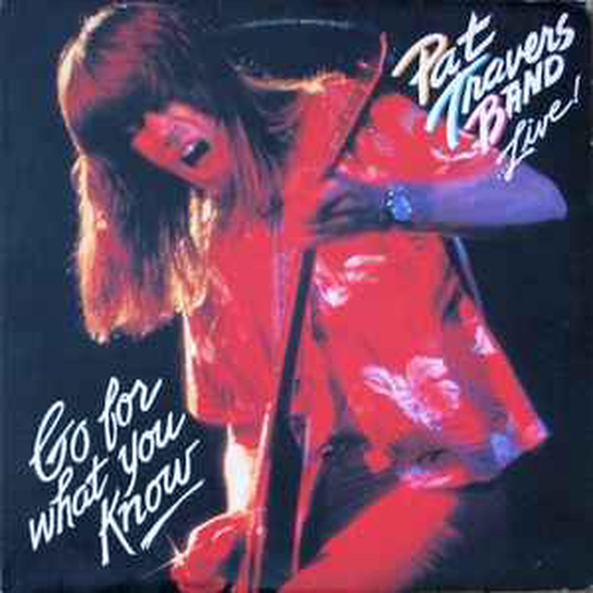 Travers, Pat Band -- Live! Go For What You Know