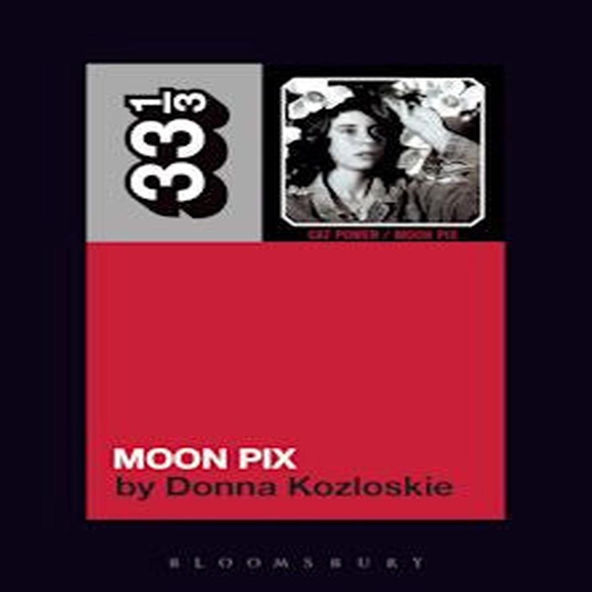 33 1/3 Book - Cat Power - Moon Pix by Donna Kozloskie