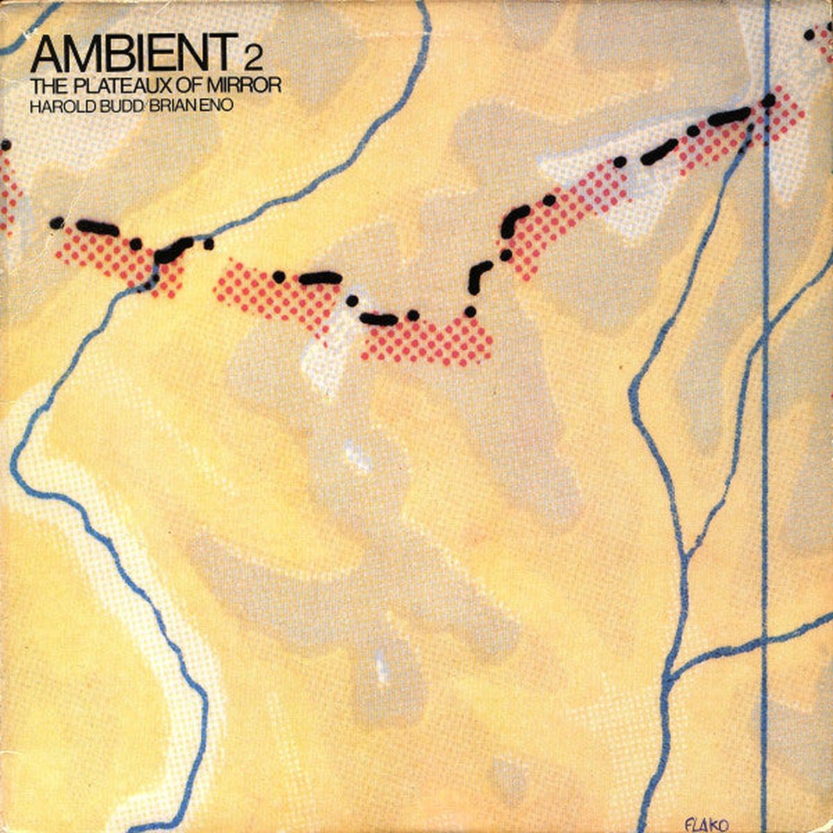 HAROLD BUDD & BRIAN ENO - AMBIENT 2 (THE PLATEAUX OF MIRROR)
