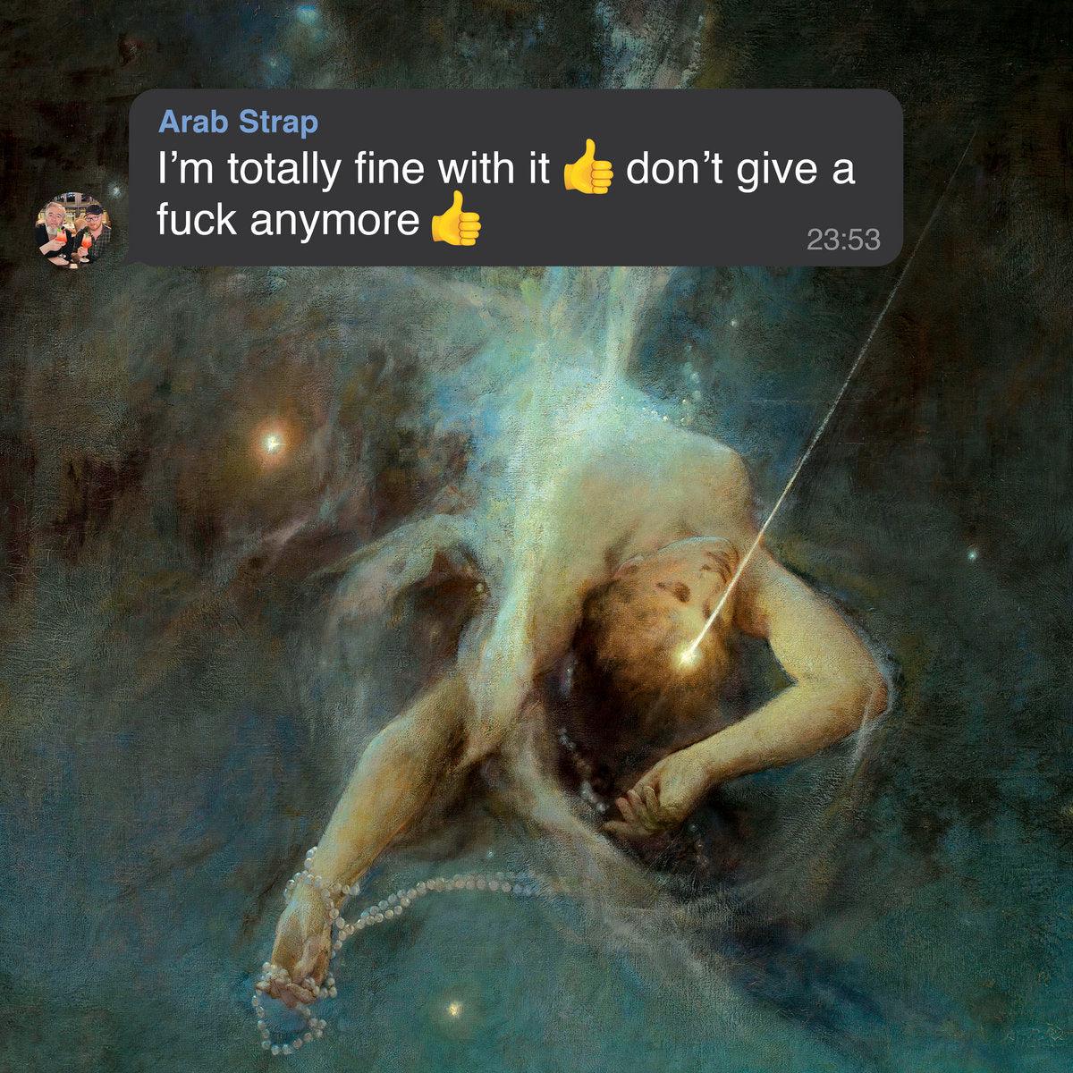 Arab Strap - I'm Totally Fine With It, Don't Give a Fuck Anymore (Vinyl)