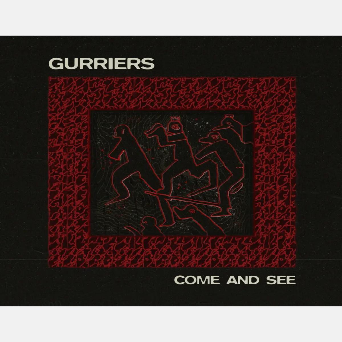 Gurriers - Come and See