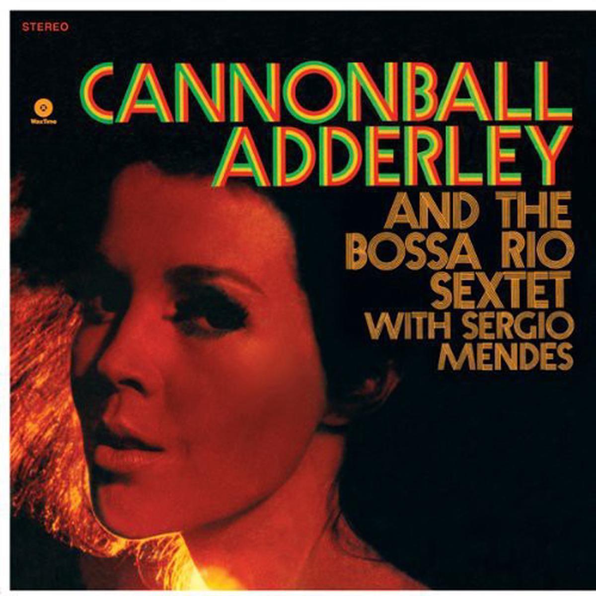 Cannonball Adderley - And the Bossa Rio Sextet with Sergio Mendes LP (180 Gram Vinyl, Bonus Track)