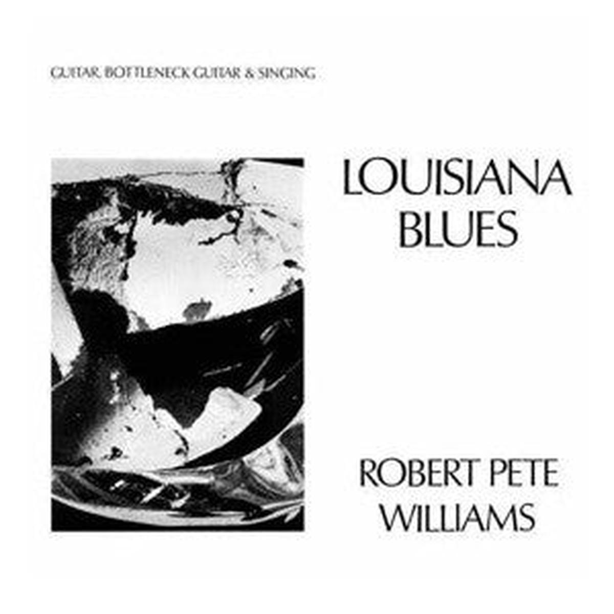 ROBERT PETE WILLIAMS - LOUISIANA BLUES