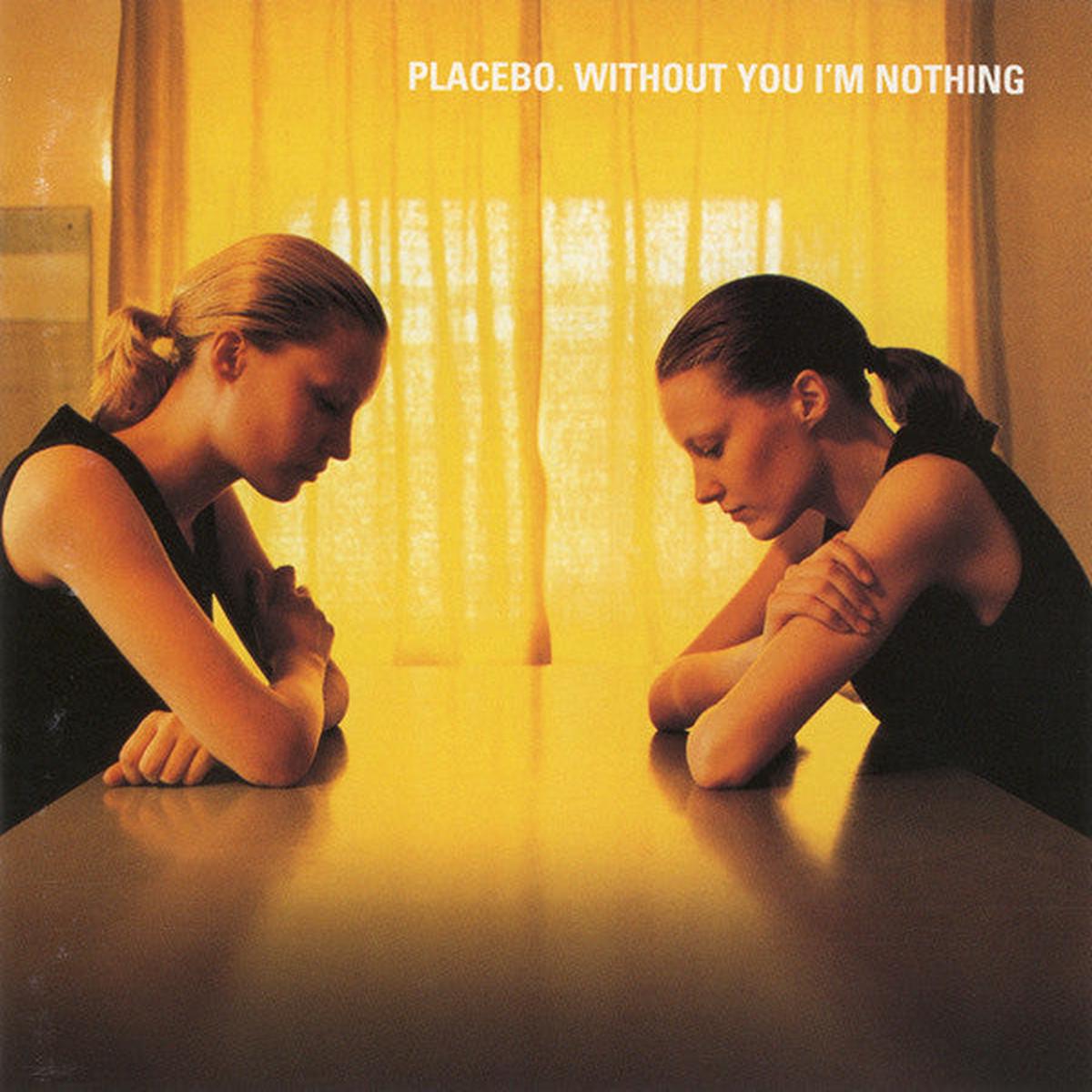 PLACEBO - WITHOUT YOU I'M NOTHING