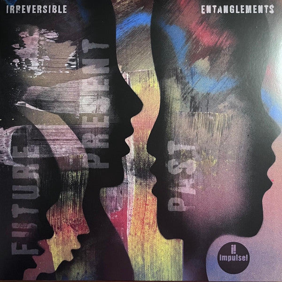 IRREVERSIBLE ENTANGLEMENTS - FUTURE PRESENT PAST