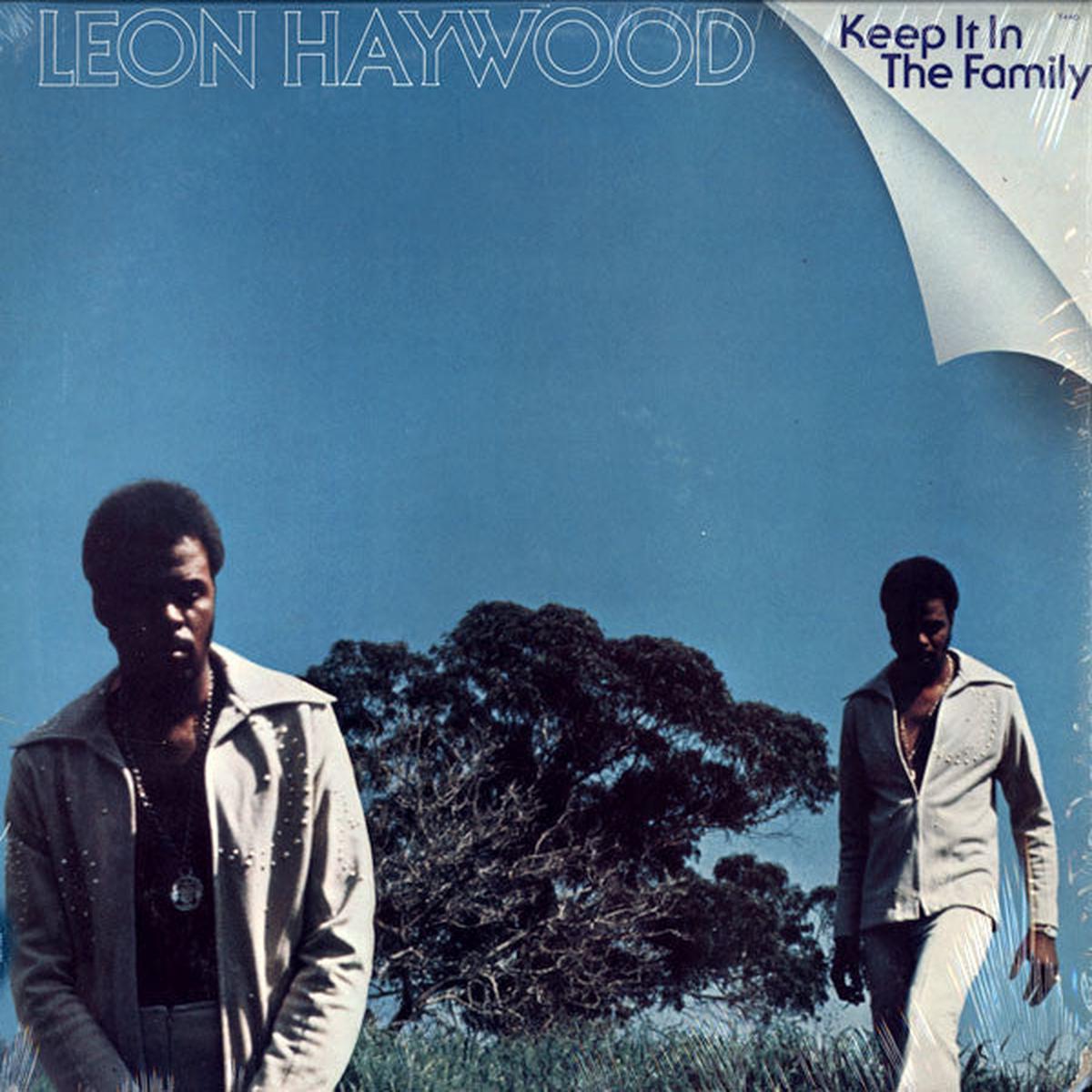 LEON HAYWOOD - KEEP IT IN THE FAMILY
