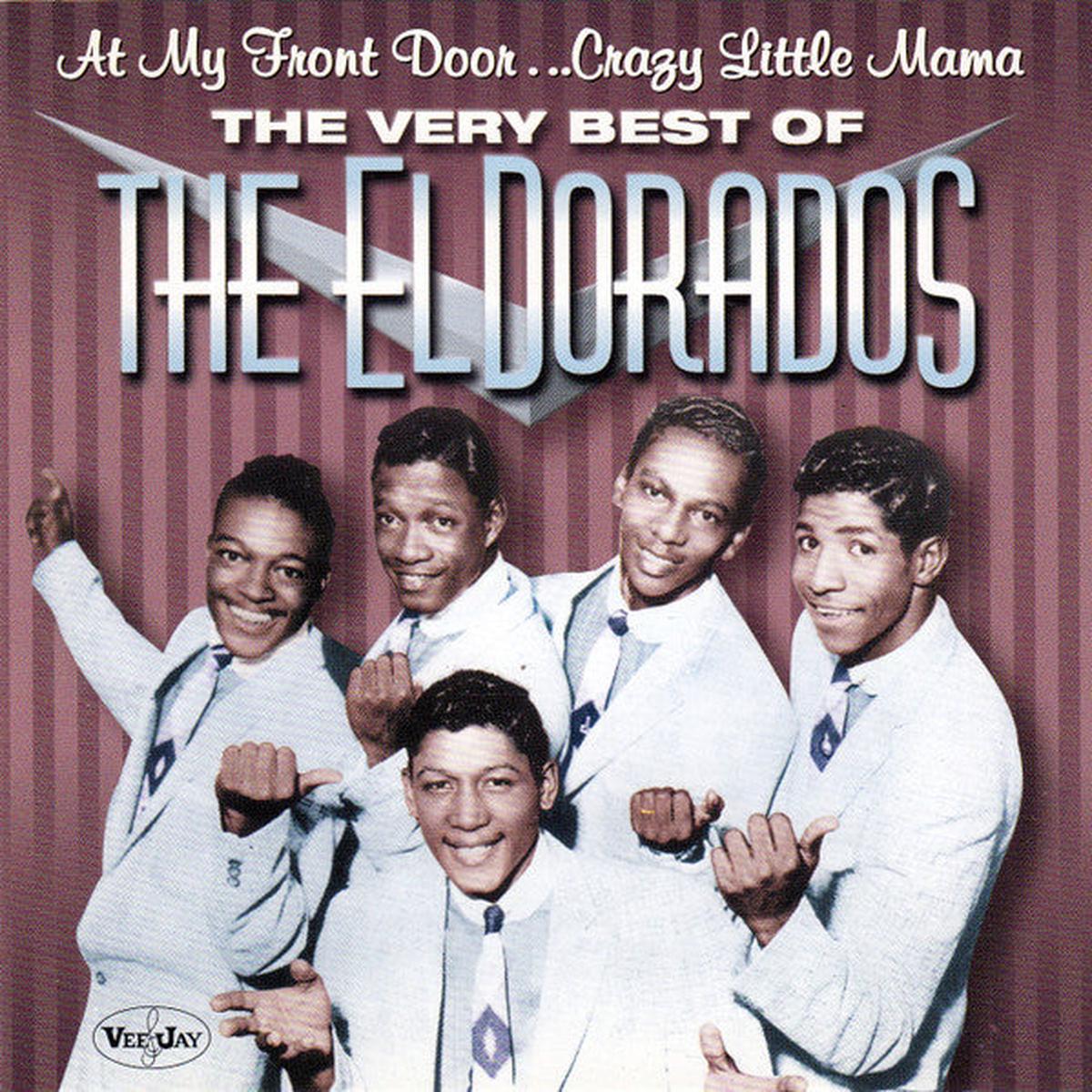 The El Dorados  At My Front Door ... Crazy Little Mama: The Very Best of the El Dorados CD VG+/VG+